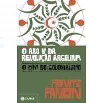O ANO V DA REVOLUÇÃO ARGELINA: O FIM DO COLONIALISMO
