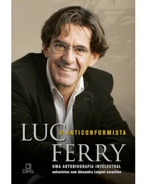 O ANTICONFORMISTA: UMA AUTOBIOGRAFIA INTELECTUAL: UMA AUTOBIOGRAFIA INTELECTUAL