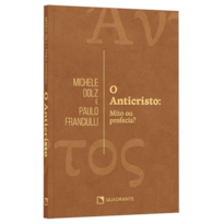 O ANTICRISTO: MITO OU PROFECIA