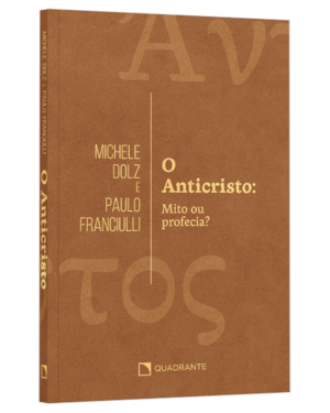 O ANTICRISTO: MITO OU PROFECIA