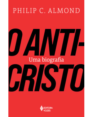 O ANTICRISTO: UMA BIOGRAFIA
