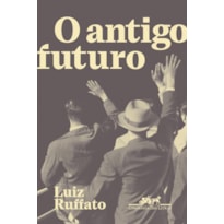 O ANTIGO FUTURO