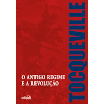 O ANTIGO REGIME E A REVOLUÇÃO