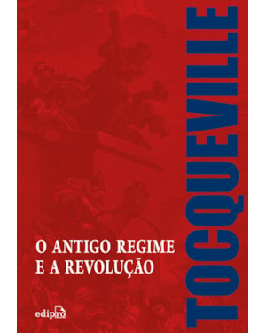 O ANTIGO REGIME E A REVOLUÇÃO