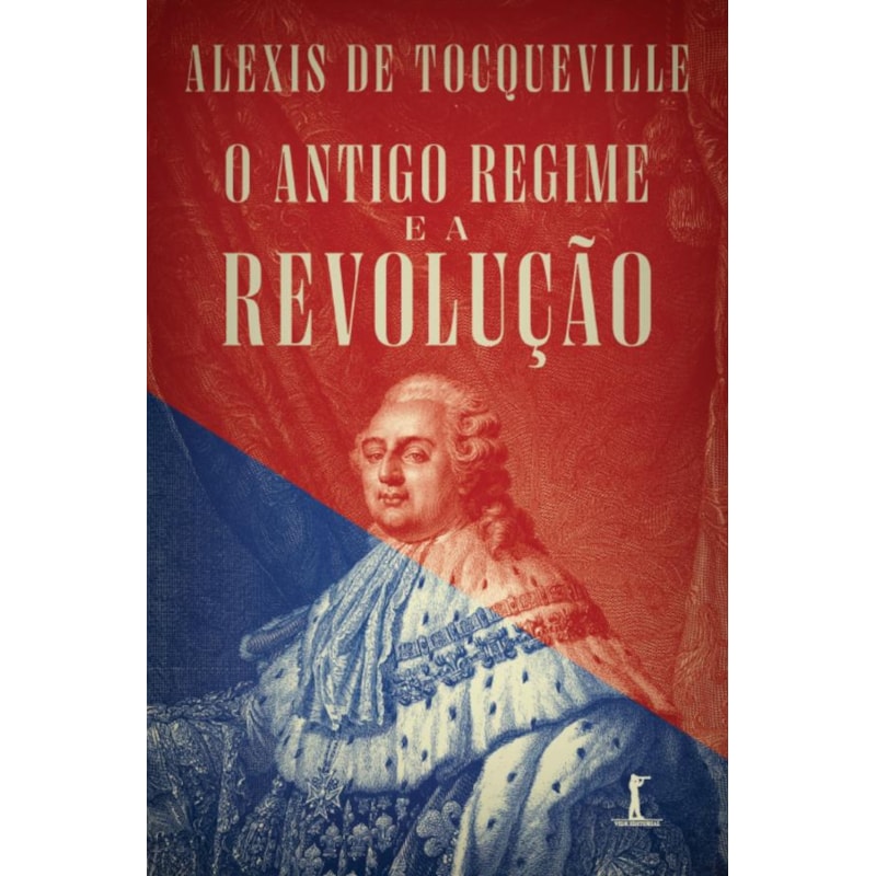 O ANTIGO REGIME E A REVOLUÇÃO