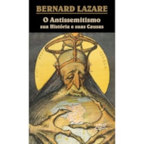 O ANTISSEMITISMO SUA HISTÓRIA E SUAS CAUSAS