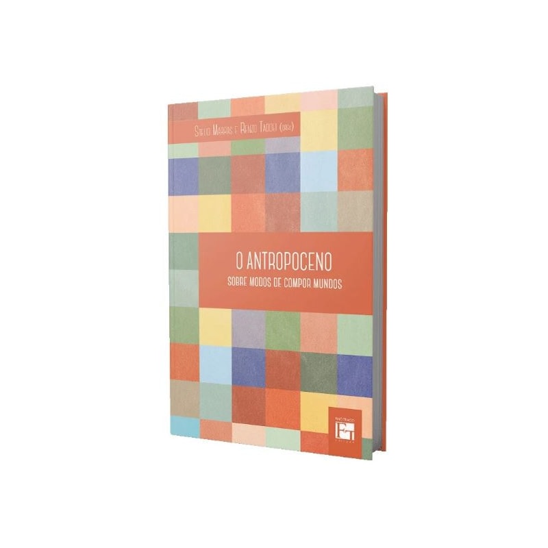 O ANTROPOCENO: SOBRE MODOS DE COMPOR MUNDOS