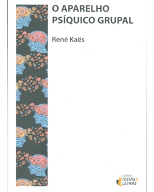 O APARELHO PSÍQUICO GRUPAL