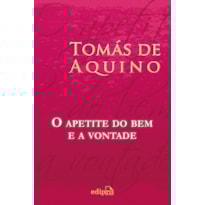 O APETITE DO BEM E A VONTADE