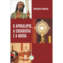 O APOCALIPSE, A EUCARISTIA E A MISSA