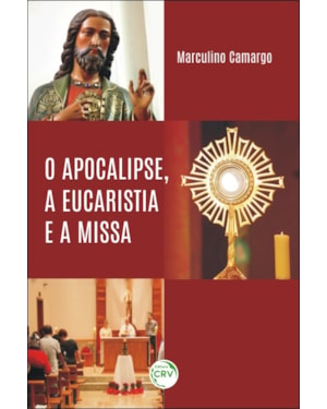 O APOCALIPSE, A EUCARISTIA E A MISSA