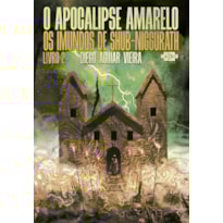 O Apocalipse Amarelo 2: os imundos de Shub-Niggurath