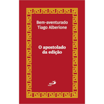 O Apostolado da Edição (Luxo): Manual Diretivo de Formação e de Apostolado