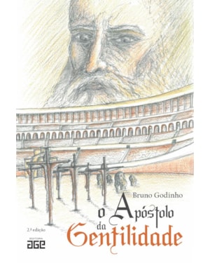 O APÓSTOLO DA GENTILIDADE - 2ª EDIÇÃO