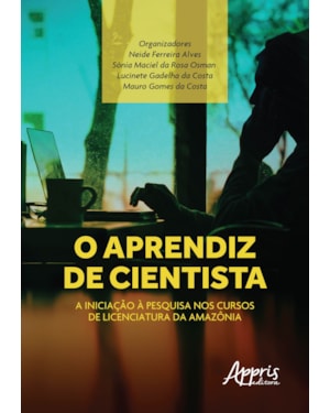O APRENDIZ DE CIENTISTA: A INICIAÇÃO À PESQUISA NOS CURSOS DE LICENCIATURA DA AMAZÔNIA