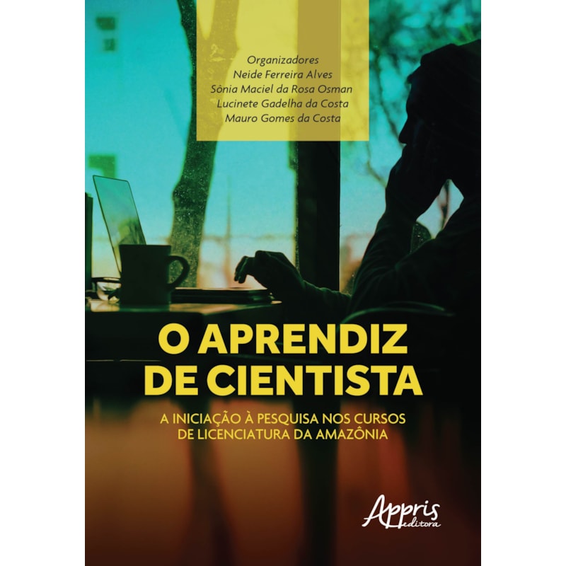 O APRENDIZ DE CIENTISTA: A INICIAÇÃO À PESQUISA NOS CURSOS DE LICENCIATURA DA AMAZÔNIA