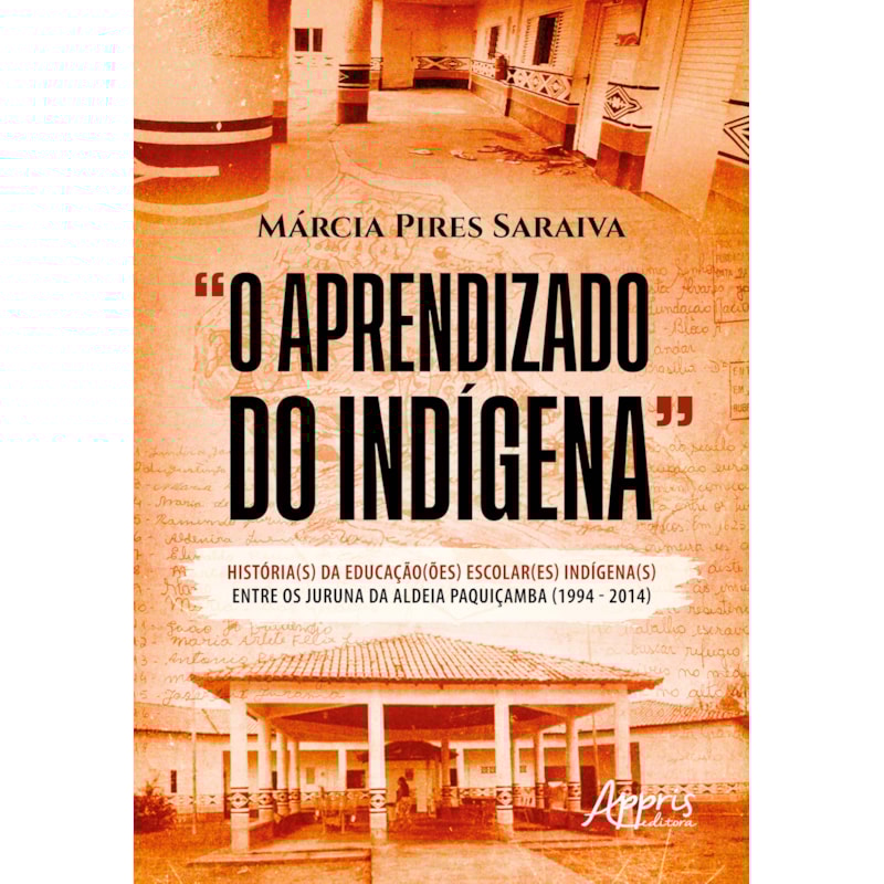 "O APRENDIZADO DO INDÍGENA": HISTÓRIA(S) DA(S) EDUCAÇÃO(ÕES) ESCOLAR(ES) INDÍGENA(S) ENTRE OS JURUNA DA ALDEIA PAQUIÇAMBA (1994-2014)