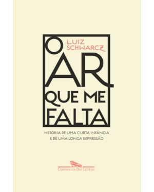 O ar que me falta: história de uma curta infância e de uma longa depressão