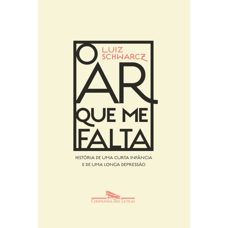 O ar que me falta: história de uma curta infância e de uma longa depressão
