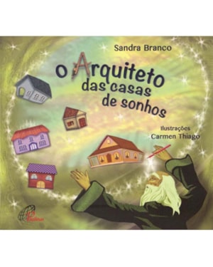 O arquiteto das casas de sonhos