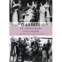 O artista em representação e em coleções