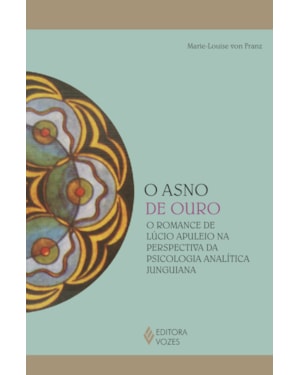 O ASNO DE OURO: O ROMANCE DE LÚCIO APULEIO NA PERSPECTIVA DA PSICOLOGIA ANALÍTICA JUNGUIANA