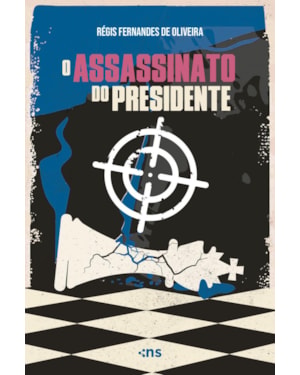 O ASSASSINATO DO PRESIDENTE