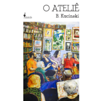 O Ateliê: Crônica de Tempos Intranquilos