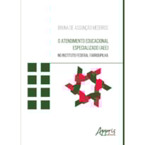 O ATENDIMENTO EDUCACIONAL ESPECIALIZADO (AEE) NO INSTITUTO FEDERAL FARROUPILHA: DESAFIOS DA EDUCAÇÃO INCLUSIVA