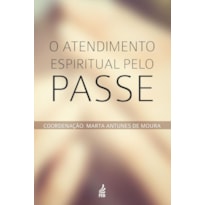 O ATENDIMENTO ESPIRITUAL PELO PASSE