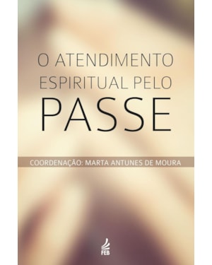 O atendimento espiritual pelo passe