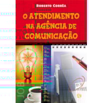 O ATENDIMENTO NA AGÊNCIA DE COMUNICAÇÃO