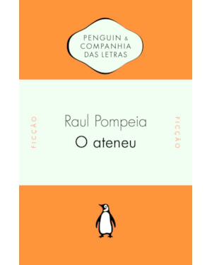 O ATENEU - COM TEXTO INTRODUTÓRIO DE PEDRO MEIRA MONTEIRO