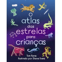 O ATLAS DAS ESTRELAS PARA CRIANÇAS