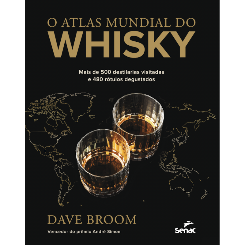 O ATLAS MUNDIAL DO WHISKY: MAIS DE 500 DESTILARIAS VISITADAS E 480 RÓTULOS DEGUSTADOS