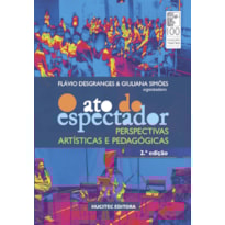 O ATO DO ESPECTADOR: PERSPECTIVAS ARTÍSTICAS E PEDAGÓGICAS