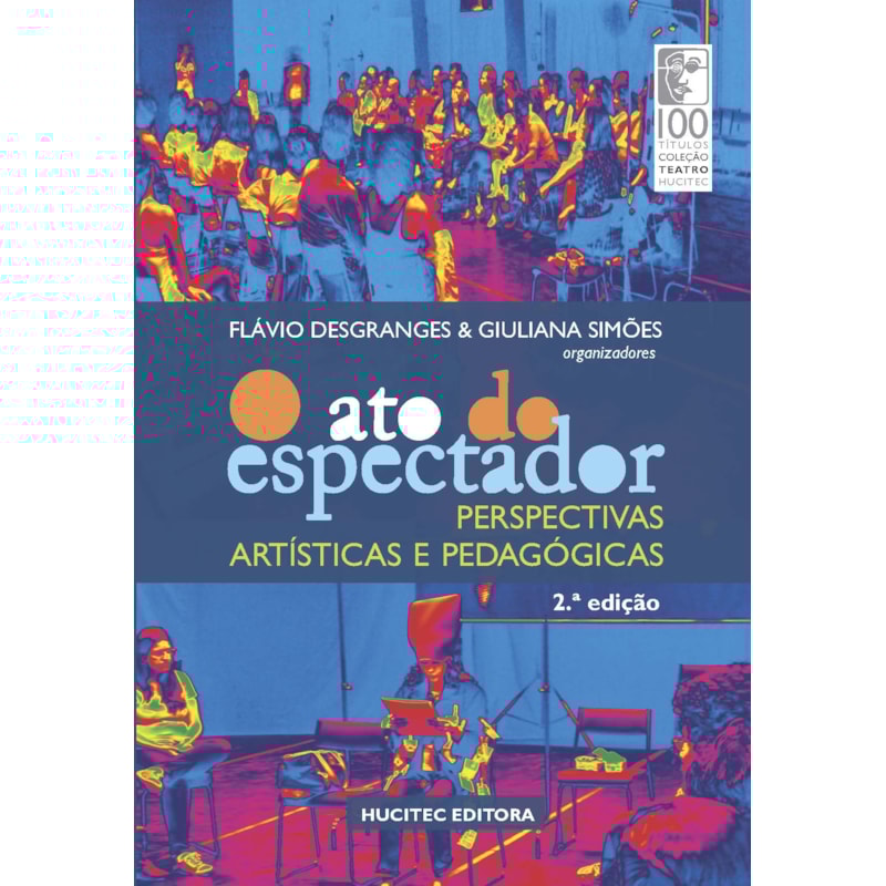 O ATO DO ESPECTADOR: PERSPECTIVAS ARTÍSTICAS E PEDAGÓGICAS