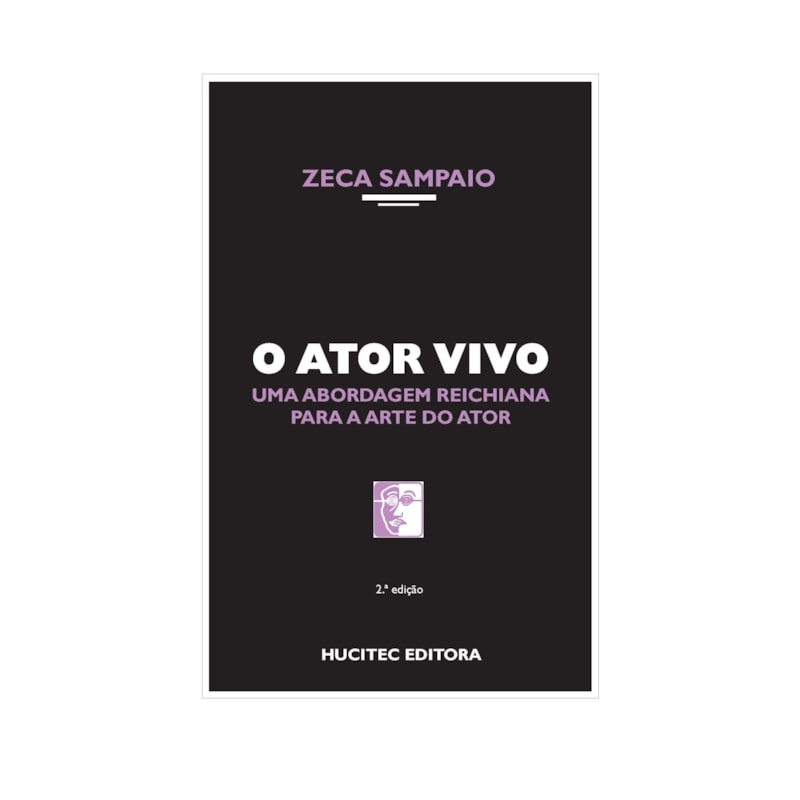 O ATOR VIVO - UMA ABORDAGEM REICHIANA PARA A ARTE DO ATOR