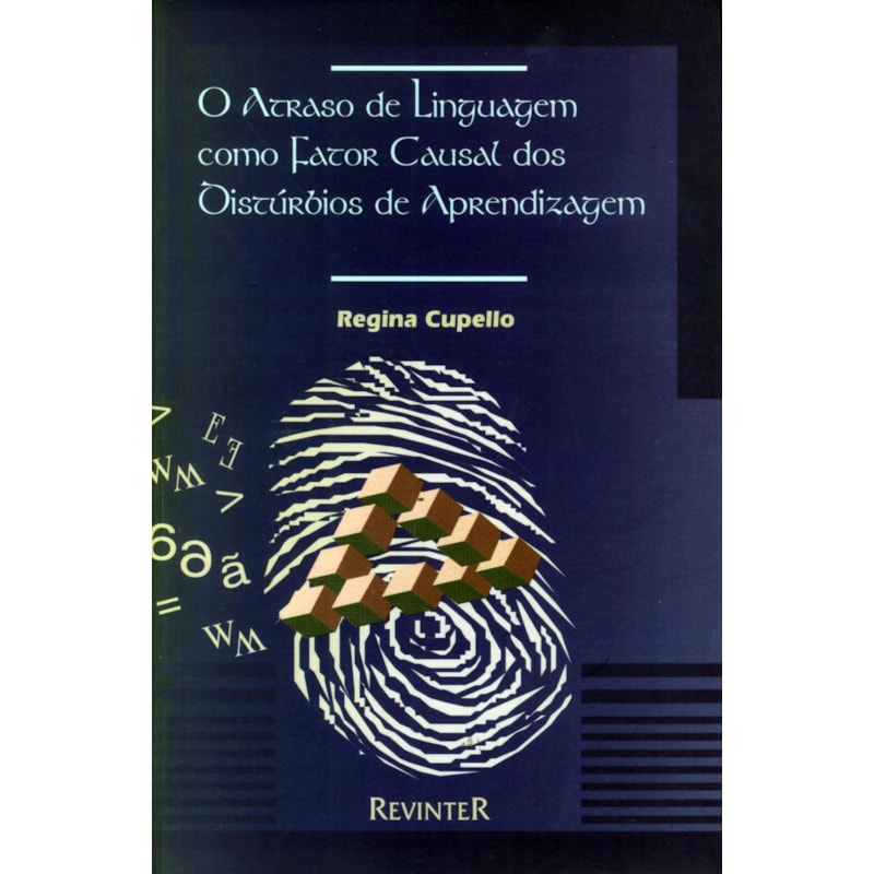 O ATRASO DE LINGUAGEM COMO FATOR CAUSAL DOS DISTÚRBIOS DA APRENDIZAGEM