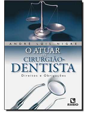 O atuar do cirurgião-dentista