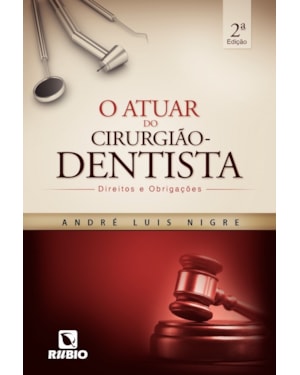 O atuar do cirurgião-dentista: Direitos e obrigações
