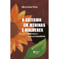 O AUTISMO EM MENINAS E MULHERES: DIFERENÇA E INTERSECCINALIDADE