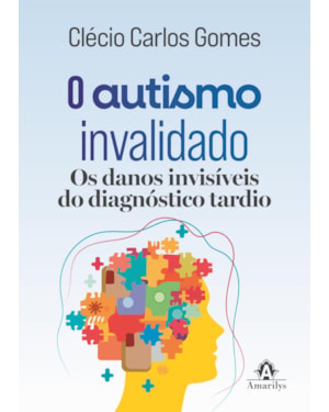O autismo invalidado: Os danos invisíveis do diagnóstico tardio