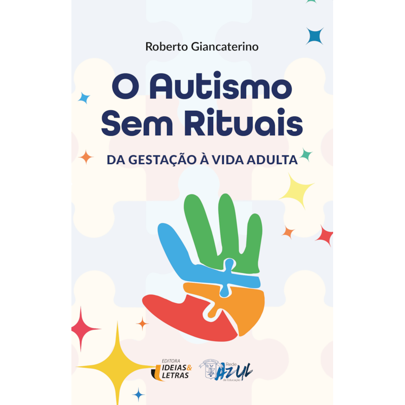O autismo sem rituais: da gestação à vida adulta