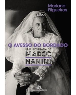 O avesso do bordado: uma biografia de marco nanini