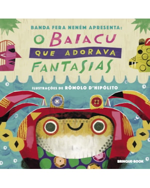 O BAIACU QUE ADORAVA FANTASIAS