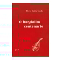 O BANDOLIM CENTENÁRIO