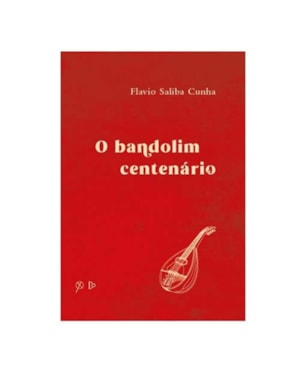 O BANDOLIM CENTENÁRIO