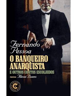 O BANQUEIRO ANARQUISTA E OUTROS CONTOS ESCOLHIDOS