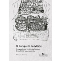 O BANQUETE DA MORTE OCUPAÇÃO DO SERTÃO DA RESSACA UMA HISTÓRIA PARA CONTAR